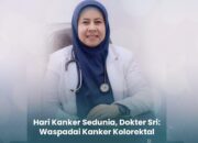 Peringatan Hari Kanker Sedunia 2025, Dokter Sri Angraeni Ingatkan Bahaya Kanker Kolorektal